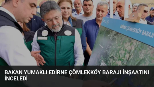 Tarım ve Orman Bakanı İbrahim Yumaklı, 2028'de bitmesi planlanan Çömlekköy