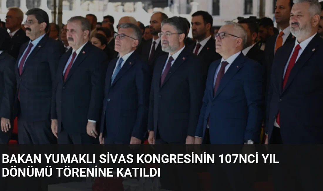 Tarım ve Orman Bakanı İbrahim Yumaklı, Sivas Kongresi'nin 107. yıl