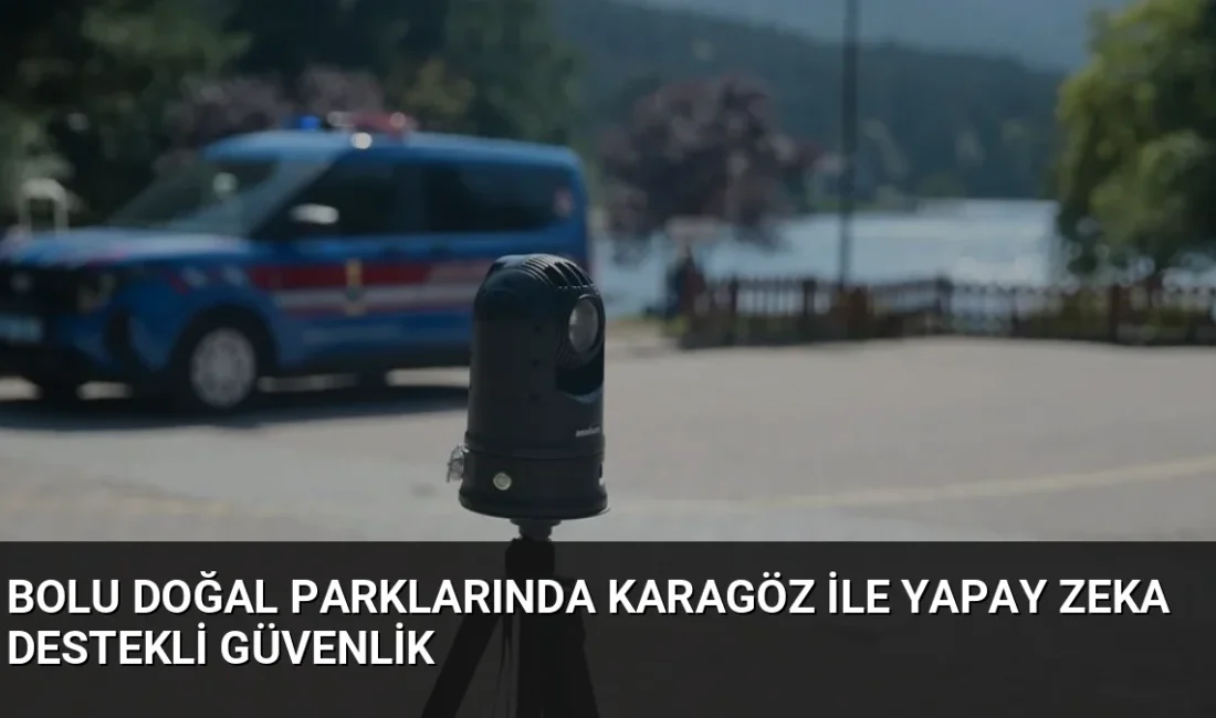 Bolu'daki doğal parklarda jandarma ekipleri, yerli üretim yapay zeka destekli