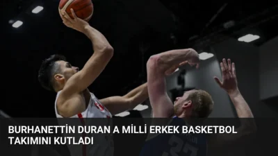 İletişim Başkanı Burhanettin Duran, FIBA 2027 Dünya Kupası'na katılmaya hak