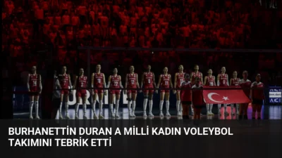 İletişim Başkanı Burhanettin Duran, CEV Trendyol 2026 Avrupa Şampiyonası'nda çeyrek