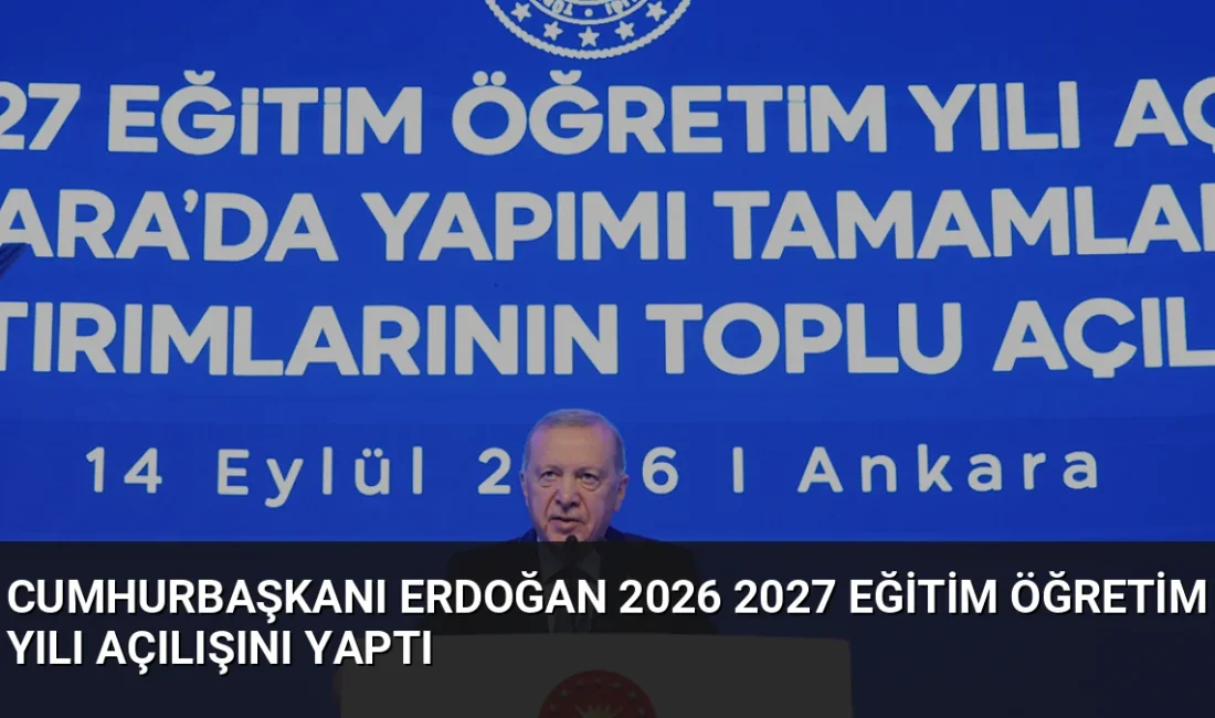 Cumhurbaşkanı Erdoğan, 2026-2027 eğitim yılı açılışında eğitim bütçesinin iki katına