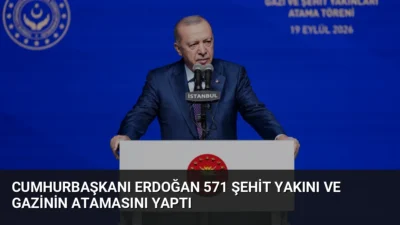 Cumhurbaşkanı Erdoğan, 571 şehit yakını ve gazinin kamu kurumlarına atamasını