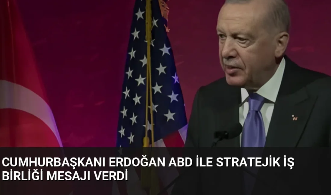 Cumhurbaşkanı Erdoğan, ABD ile enerji, havacılık ve savunma sanayi alanlarında