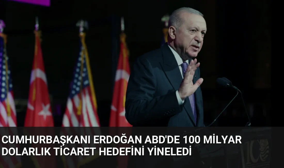 New York'ta iş dünyasına seslenen Cumhurbaşkanı Erdoğan, ABD ile ticaret