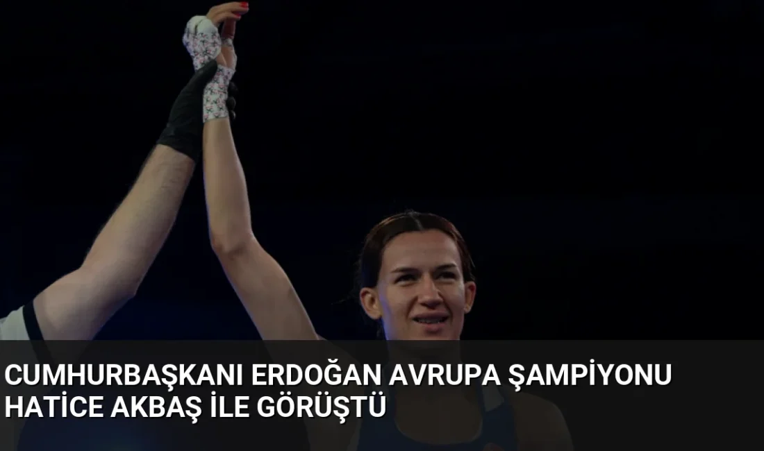 Cumhurbaşkanı Erdoğan, 2026 Avrupa Boks Şampiyonası'nda altın madalya kazanan Hatice