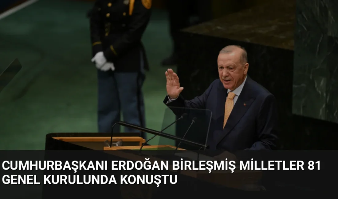 Cumhurbaşkanı Erdoğan, BM 81. Genel Kurulunda Gazze'deki insani krize dikkat