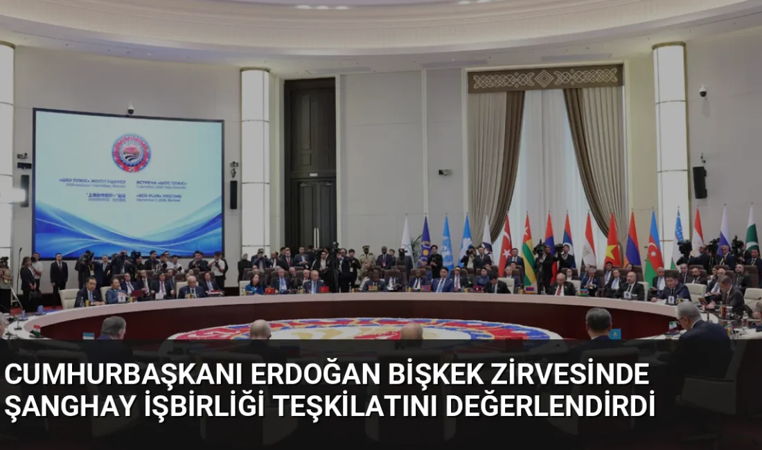 Cumhurbaşkanı Erdoğan, Bişkek'teki Şanghay İşbirliği Örgütü Zirvesi'nde teşkilatın küresel sistemdeki