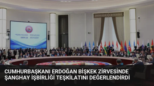 Cumhurbaşkanı Erdoğan, Bişkek'teki Şanghay İşbirliği Örgütü Zirvesi'nde teşkilatın küresel sistemdeki