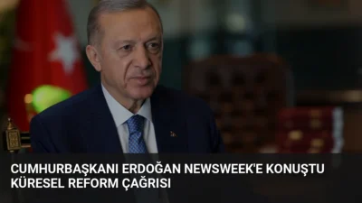 Cumhurbaşkanı Erdoğan, Newsweek röportajında BM reformu, bölgesel güvenlik ve Türkiye'nin