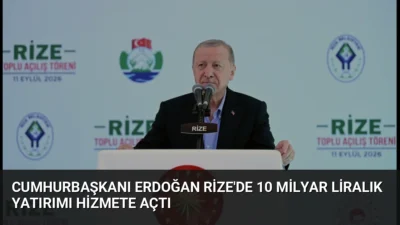 Cumhurbaşkanı Erdoğan, Rize'de toplam 10 milyar TL değerindeki 26 projeyi