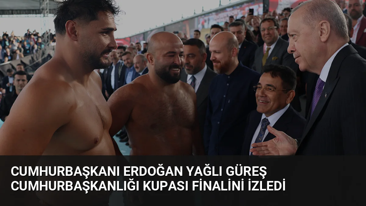 Cumhurbaşkanı Erdoğan, Atatürk Havalimanı Millet Bahçesi'nde düzenlenen Yağlı Güreş Cumhurbaşkanlığı