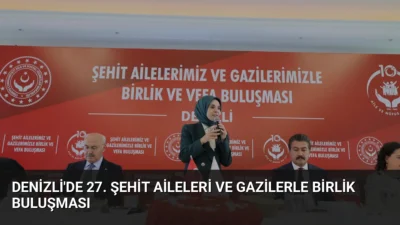 Aile ve Sosyal Hizmetler Bakanı Göktaş, Denizli'de katıldığı 27. Birlik