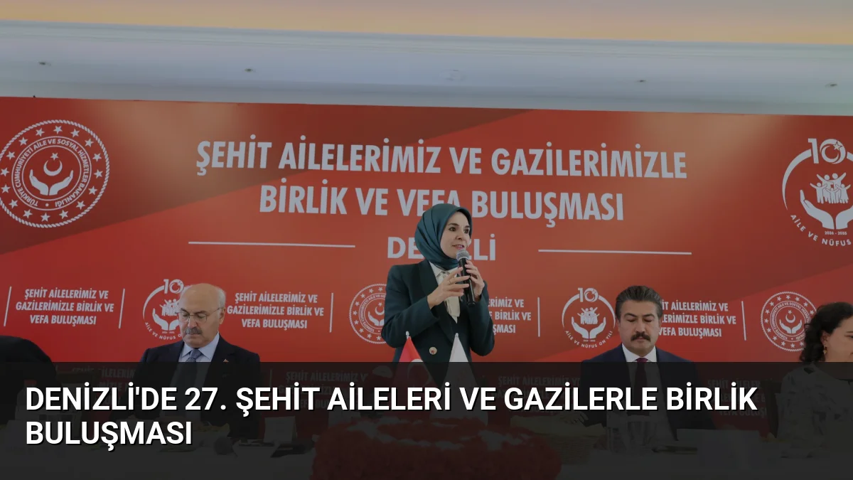 Aile ve Sosyal Hizmetler Bakanı Göktaş, Denizli'de katıldığı 27. Birlik
