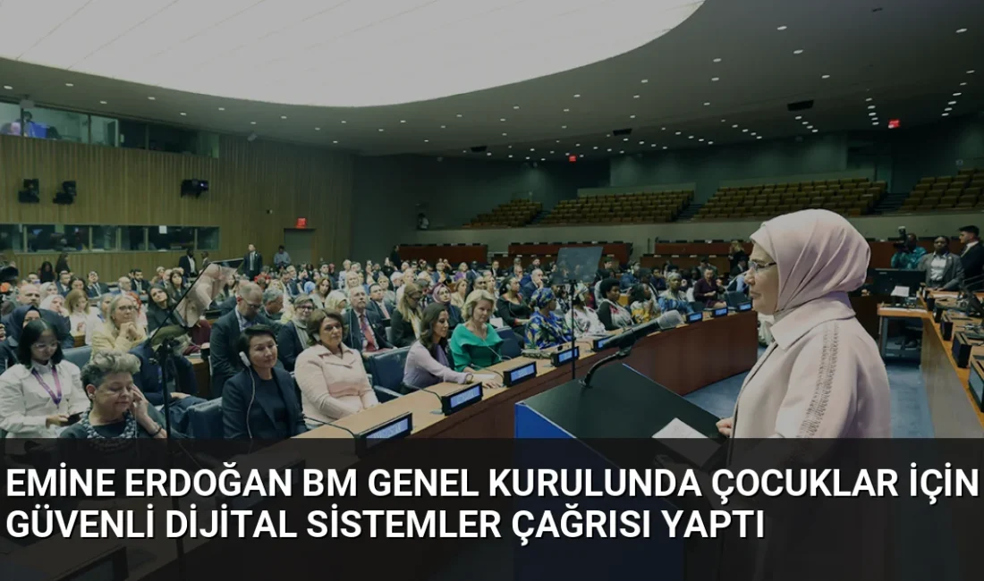 Emine Erdoğan, BM'de çocukların dijital dünyadaki güvenliğini sağlamak için küresel