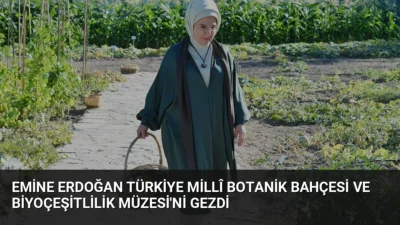 Emine Erdoğan, Türkiye Millî Botanik Bahçesi ve Tarımsal Biyoçeşitlilik Müzesi'ni