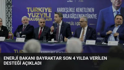 Enerji ve Tabii Kaynaklar Bakanı Alparslan Bayraktar, devletin son 4