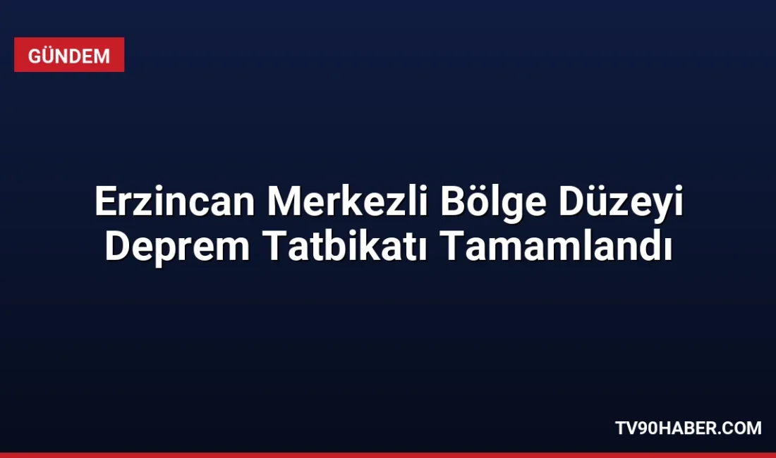 Erzincan'da TAMP kapsamında düzenlenen Bölge Düzeyi Deprem Tatbikatı, Vali Hamza
