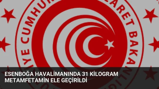 Esenboğa Havalimanı'nda düzenlenen üç operasyonda 31 kilo 620 gram metamfetamin