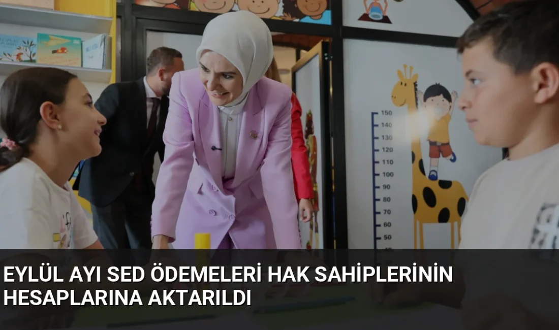 Aile ve Sosyal Hizmetler Bakanı Mahinur Özdemir Göktaş, eylül ayı