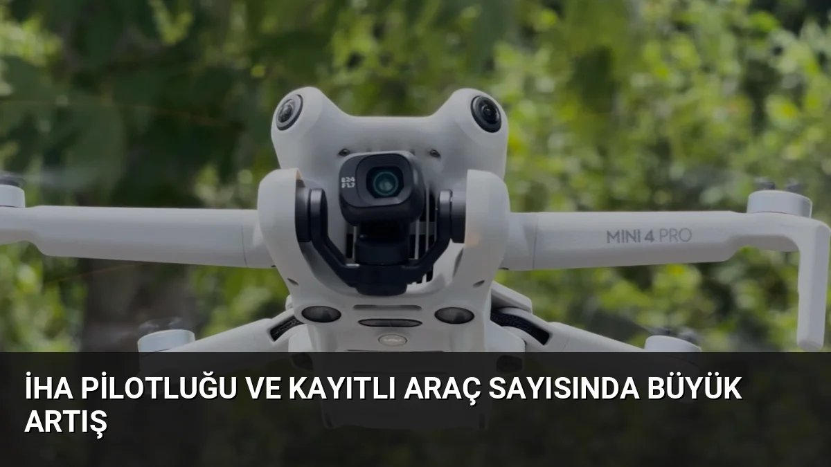 Türkiye'de İHA pilotu olmak isteyenlerin sayısı geçen yıla göre yüzde
