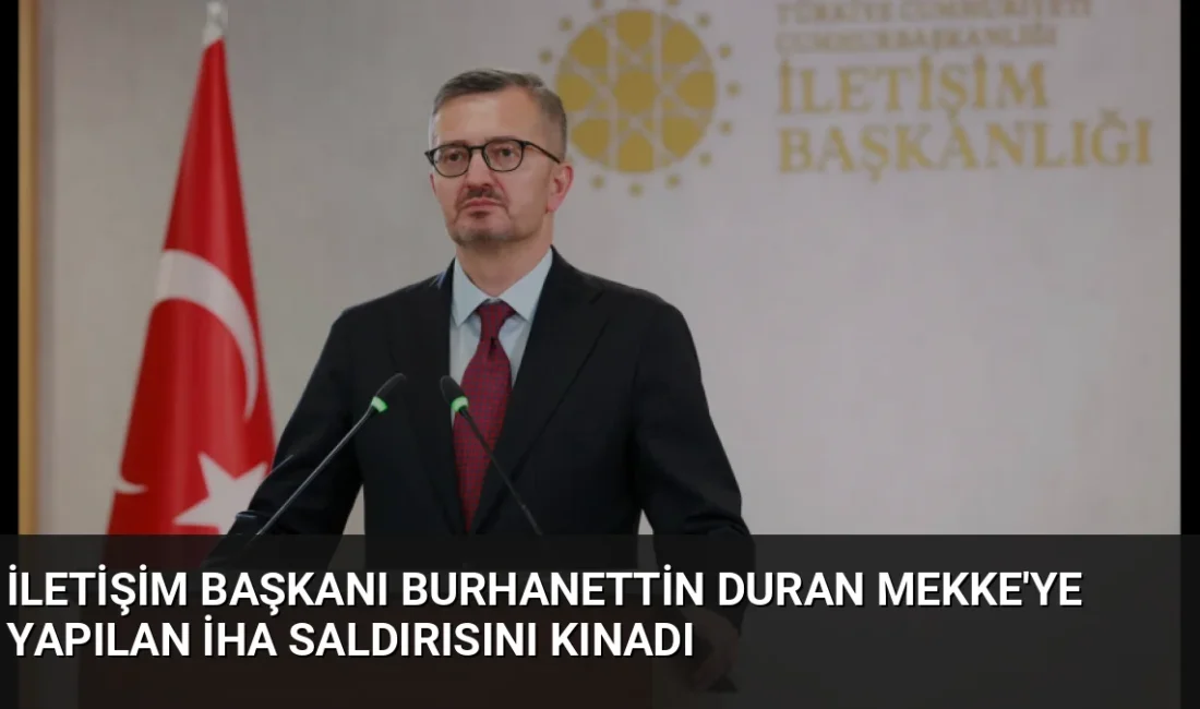 İletişim Başkanı Burhanettin Duran, Mekke-i Mükerreme'ye insansız hava aracıyla düzenlenen