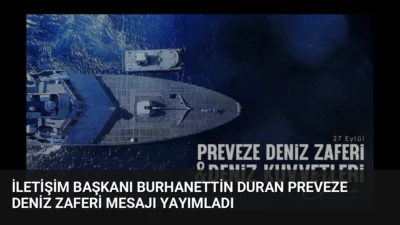 İletişim Başkanı Burhanettin Duran, Preveze Deniz Zaferi’nin 488. yıl dönümü