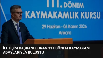 İletişim Başkanı Burhanettin Duran, 111. Dönem Kaymakamlık Kursu'ndaki adaylarla bir