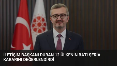 İletişim Başkanı Burhanettin Duran, 12 ülkenin Batı Şeria'daki yasa dışı