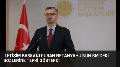 İletişim Başkanı Burhanettin Duran, Netanyahu'nun BM kürsüsündeki açıklamalarına tepki göstererek