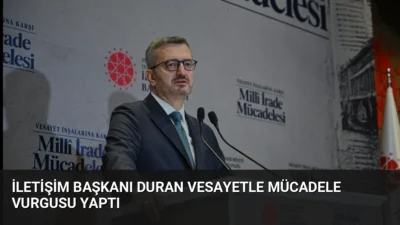 İletişim Başkanı Burhanettin Duran, vesayet odaklarına karşı verilen millî irade