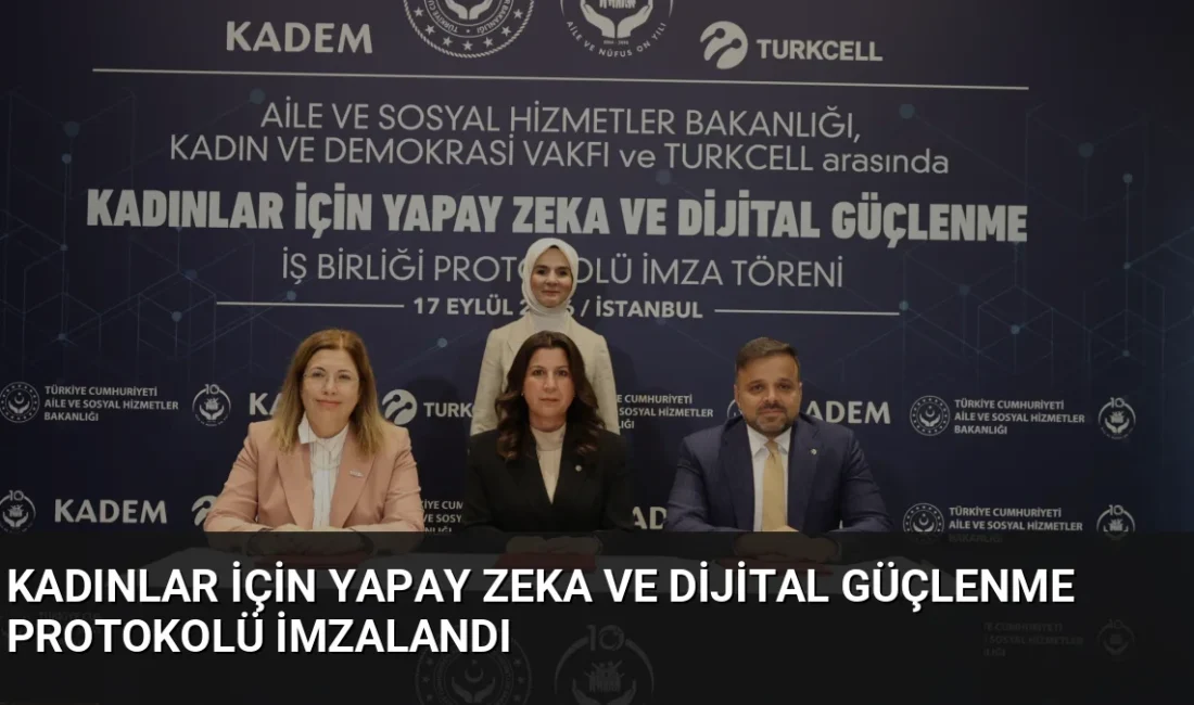 Aile ve Sosyal Hizmetler Bakanlığı, KADEM ve Turkcell işbirliğiyle kadınlara