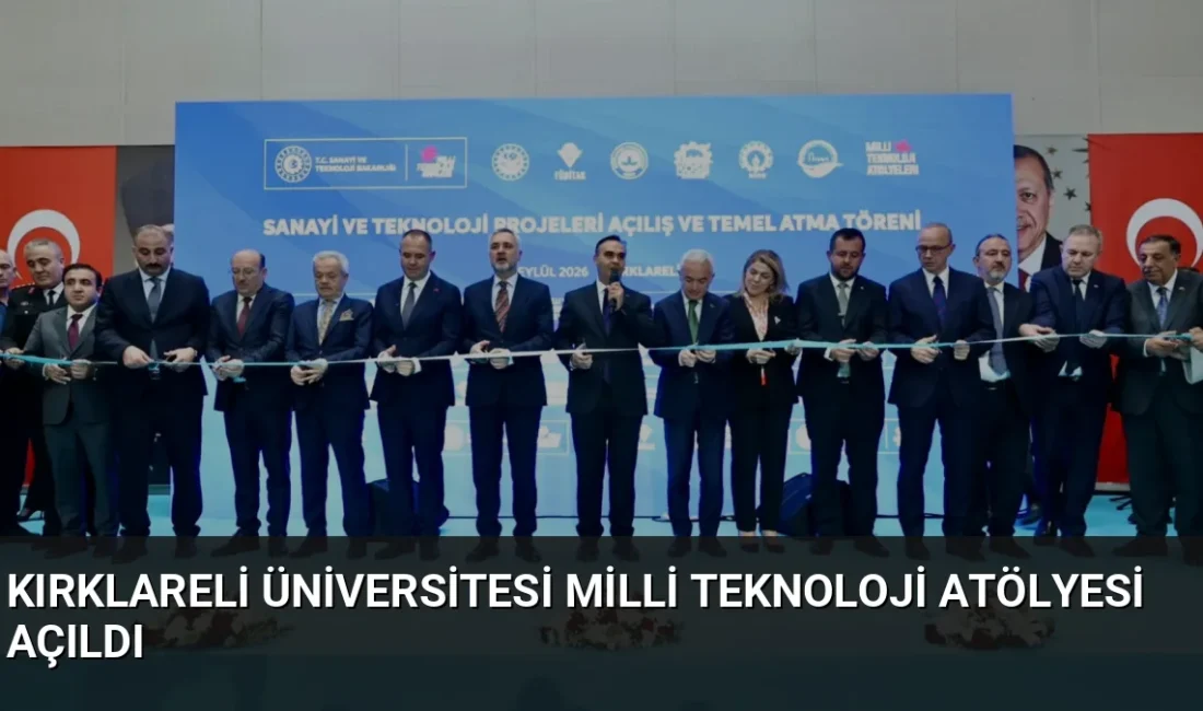 Kırklareli Üniversitesi bünyesinde TÜBİTAK destekli Milli Teknoloji Atölyesi hizmete açıldı.