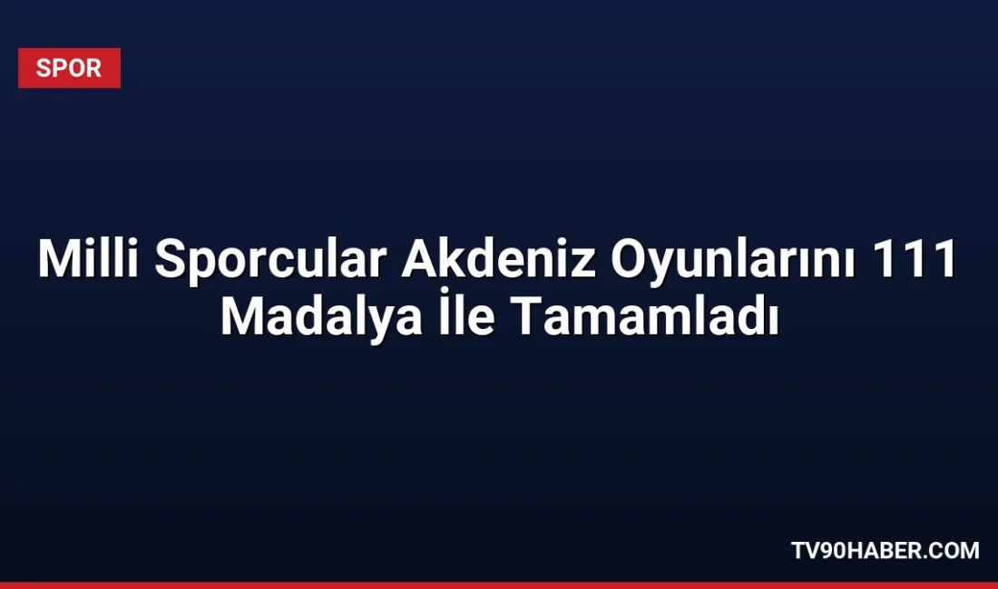 İtalya'da düzenlenen 20. Akdeniz Oyunları'nda Türkiye, 111 madalya ile genel