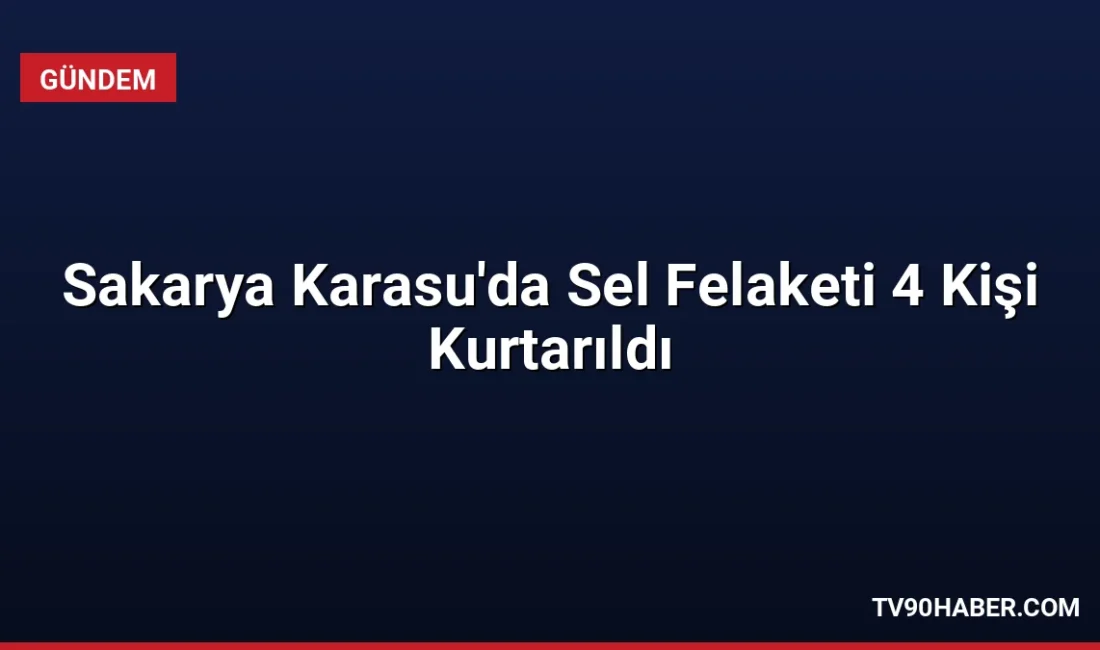 Sakarya'nın Karasu ilçesinde sel nedeniyle mahsur kalan 4 vatandaş, Sahil