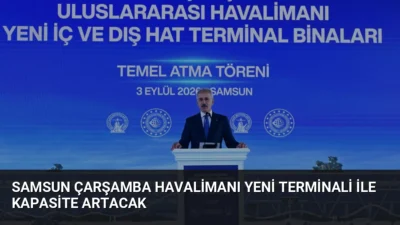 Samsun Çarşamba Havalimanı'na yapılacak yeni terminal binası ile yıllık yolcu