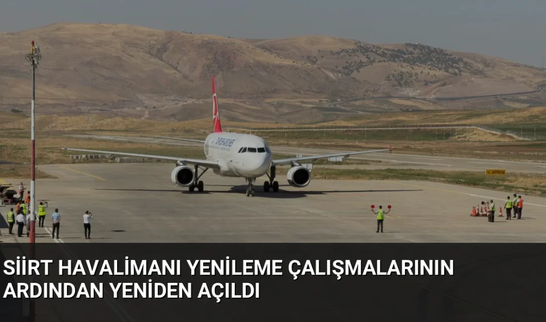 Siirt Havalimanı, kapsamlı yenileme çalışmalarının tamamlanmasının ardından Türk Hava Yolları'nın