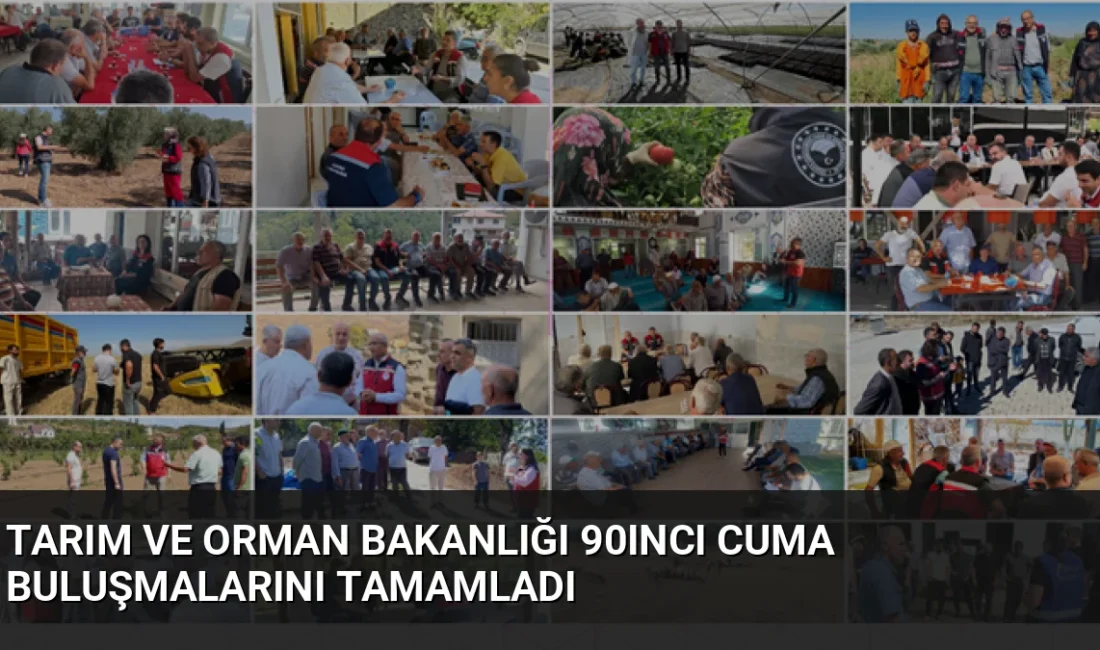 Tarım ve Orman Bakanlığı 90. Cuma Buluşmaları'nda ÇKS süreçleri, yeni