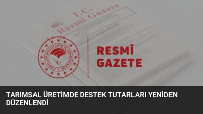 Resmi Gazete'de yayımlanan kararla bitkisel ve hayvansal üretimde destek tutarları