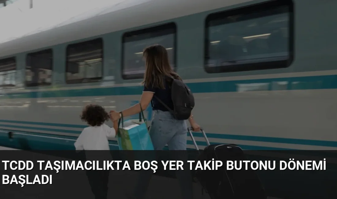 TCDD Taşımacılık AŞ, bilet bulamayan yolcuların yer açıldığında bildirim almasını