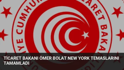 Ticaret Bakanı Ömer Bolat, BM 81. Genel Kurulu kapsamında New