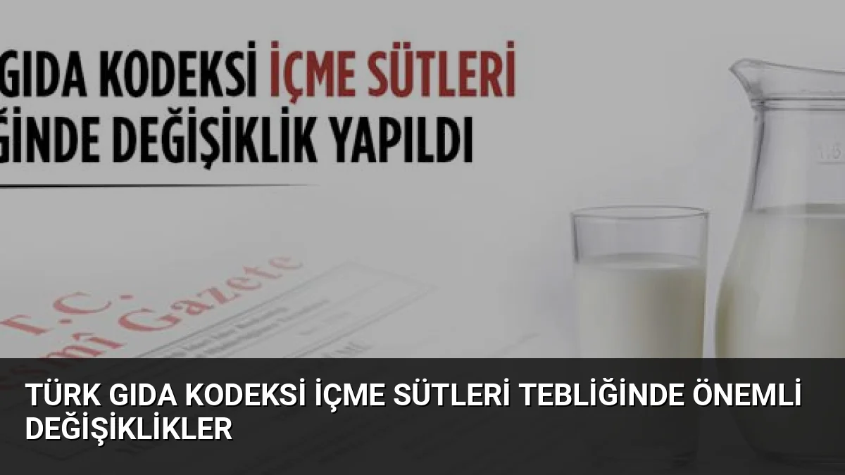 Resmi Gazete'de yayımlanan yeni tebliğ ile içme sütlerinde yağlılık sınıflandırması