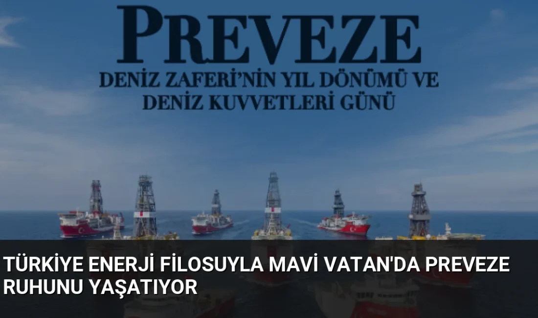 Preveze Deniz Zaferi'nin 488'inci yıl dönümünde Türkiye, dünyanın dördüncü büyük
