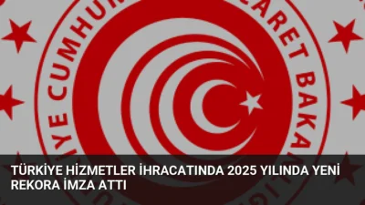 Türkiye'nin hizmetler ihracatı 2025 yılında 124,9 milyar dolara ulaşarak rekor