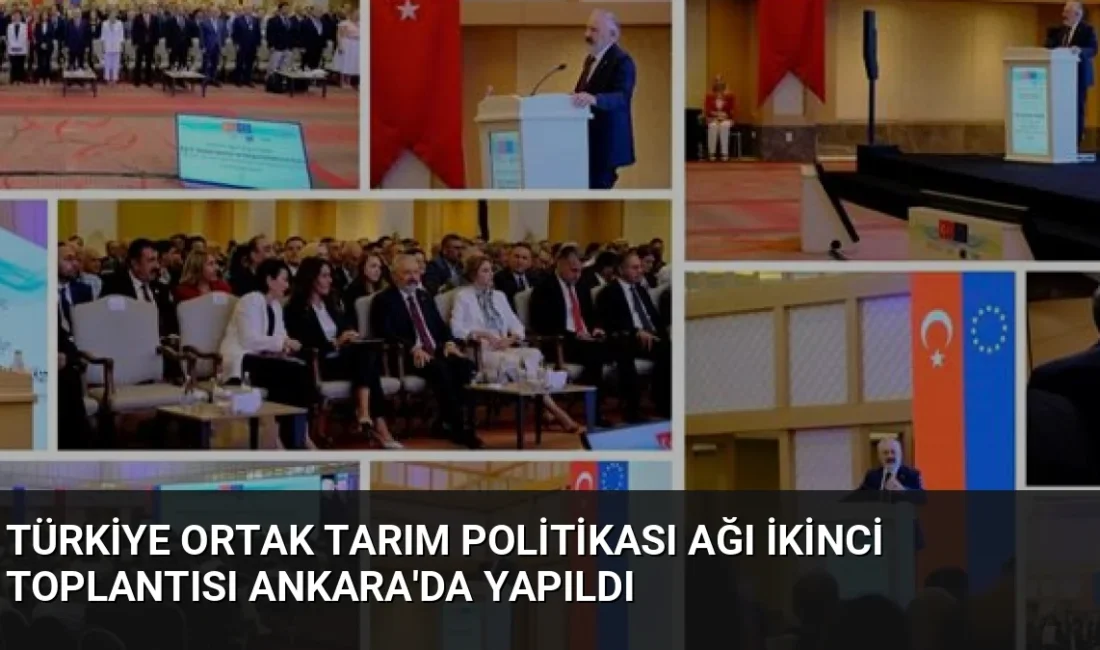 Ankara'da düzenlenen 2. Ulusal İzleme ve Değerlendirme Komite Toplantısı'nda tarım