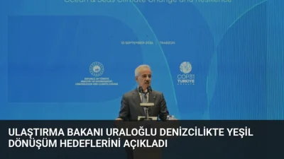 Bakan Abdulkadir Uraloğlu, denizcilikte yeşil dönüşüm hamlesi kapsamında 2028'de yeşil