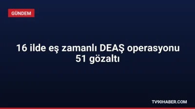 Jandarma Genel Komutanlığı koordinesinde 16 ilde eş zamanlı düzenlenen operasyonlarda