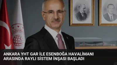 Ulaştırma ve Altyapı Bakanı Uraloğlu, 36 kilometrelik YHT Gar-Esenboğa Havalimanı