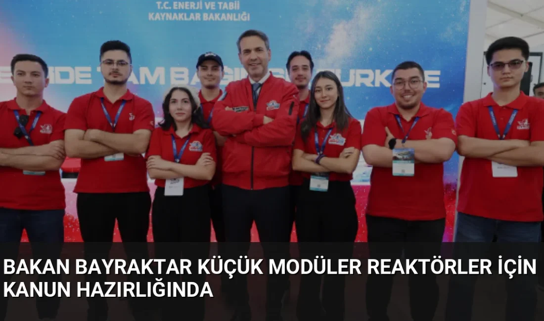 Bakan Bayraktar, Küçük Modüler Reaktörler için yasal hazırlıkların tamamlandığını ve