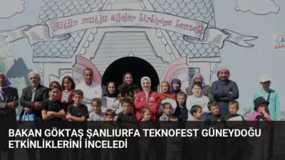 Bakan Göktaş, TEKNOFEST Güneydoğu'da devlet korumasındaki çocukların 3 takımla yarıştığını